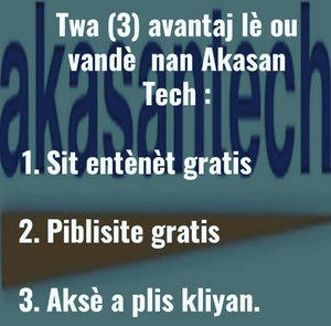 3 avantaj lè ou vandè nan Akasan Tech