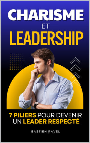 Charisme et Leadership: Les 7 Piliers pour Devenir un Leader Respecté et Influent | L'Art du Charisme | Livre Management et Leadership en Français | ... Social | Charisme Oratoire (French Edition)